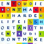 “Life Is Hard And Then You Die. Don’t Make it Harder” by Sylvia B